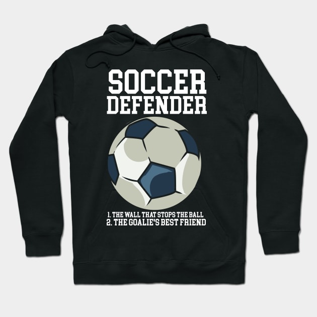 Soccer Defender 1. The Wall that stops the ball. 2. the Goalie's best friend Hoodie by maxcode